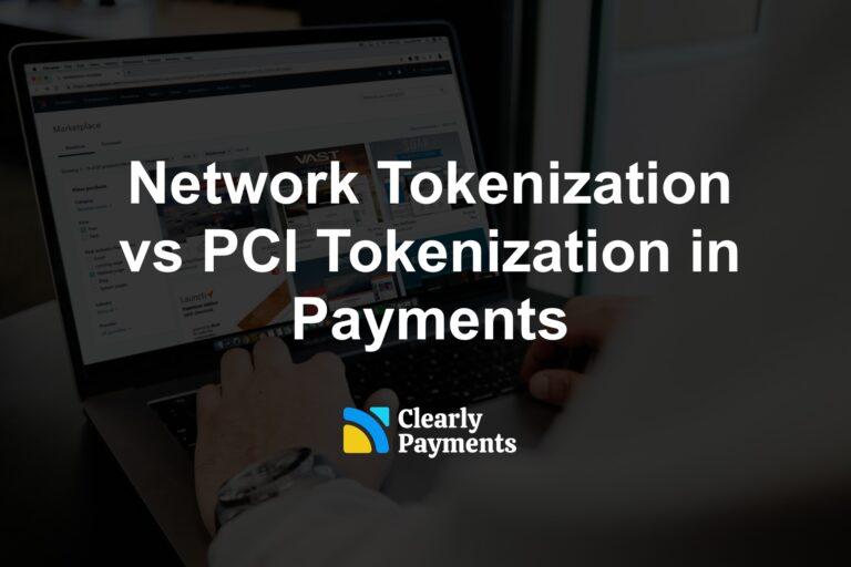 Network Tokenization vs PCI Tokenization in Payments