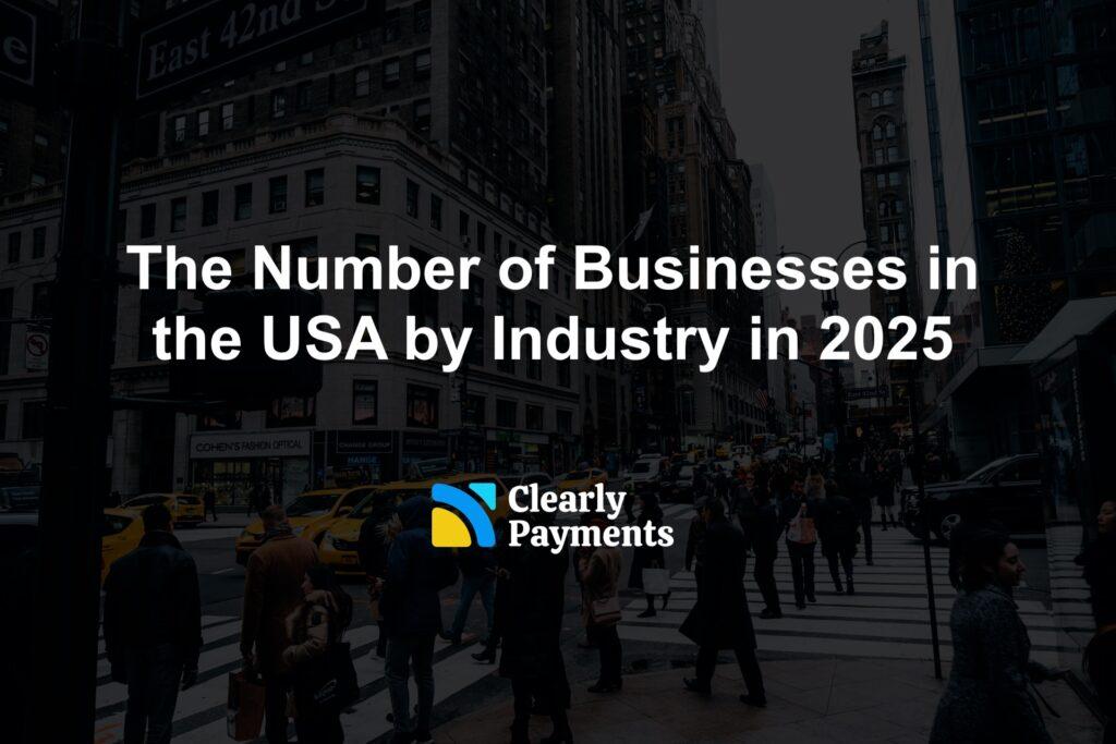 The Number of Businesses in the USA by Industry in 2025
